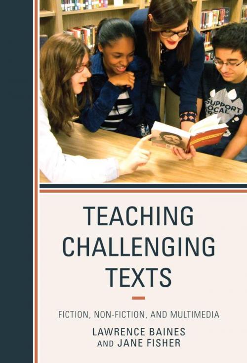 Cover of the book Teaching Challenging Texts by Lawrence Baines, Jane Fisher, R&L Education