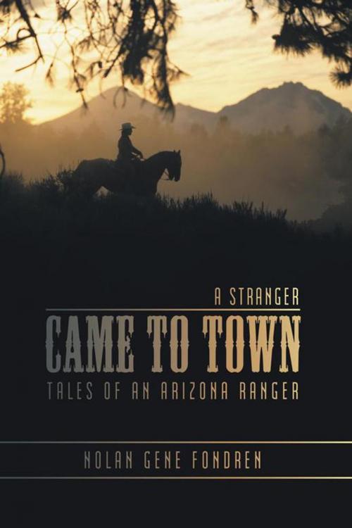 Cover of the book A Stranger Came to Town by Nolan Gene Fondren, iUniverse