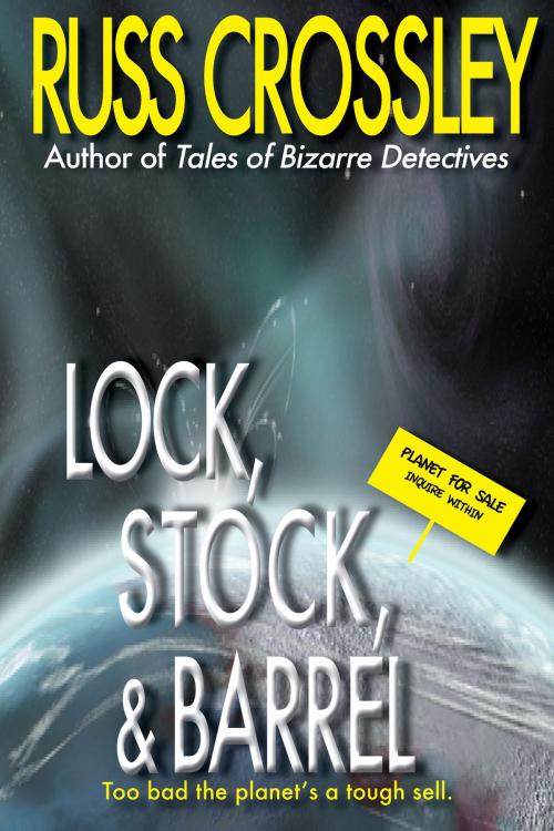 Cover of the book Lock, Stock & Barrel by Russ Crossley, 53rd Street Publishing