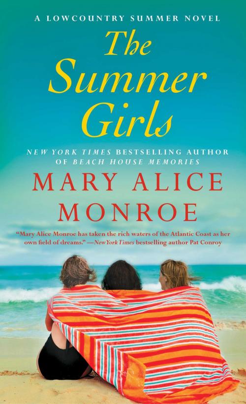 Cover of the book The Summer Girls by Mary Alice Monroe, Gallery Books