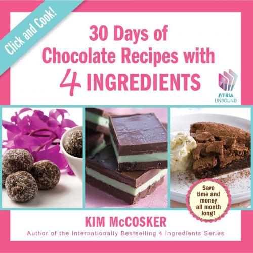 Cover of the book 30 Days of Chocolate with 4 Ingredients by Kim McCosker, Atria Books