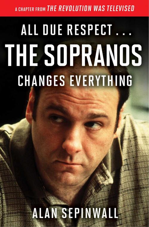 Cover of the book All Due Respect . . . The Sopranos Changes Everything by Alan Sepinwall, Gallery Books
