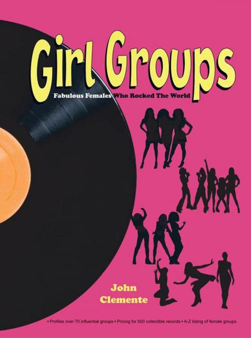 Cover of the book Girl Groups by John Clemente, AuthorHouse