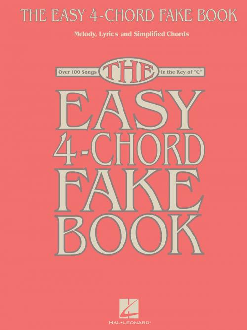 Cover of the book The Easy 4-Chord Fake Book by Hal Leonard Corp., Hal Leonard