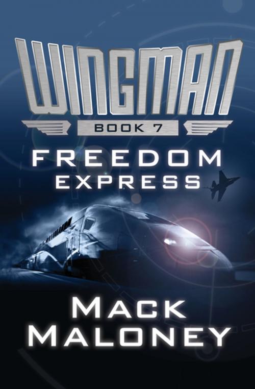 Cover of the book Freedom Express by Mack Maloney, Open Road Media