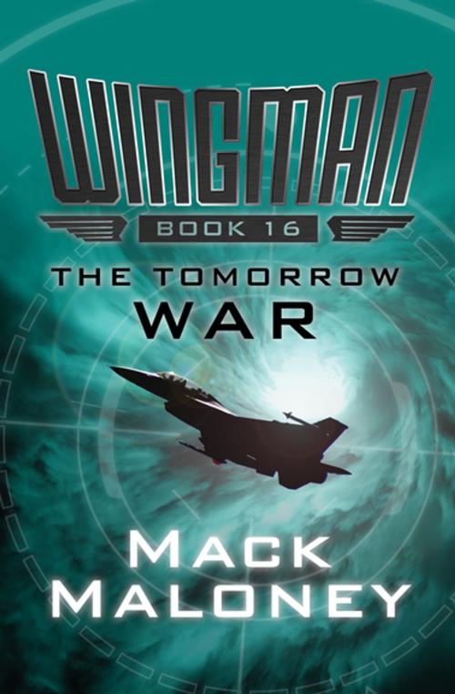 Cover of the book The Tomorrow War by Mack Maloney, Open Road Media
