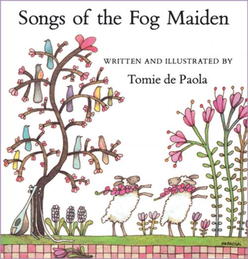 Cover of the book Songs of the Fog Maiden by Tomie dePaola, Holiday House