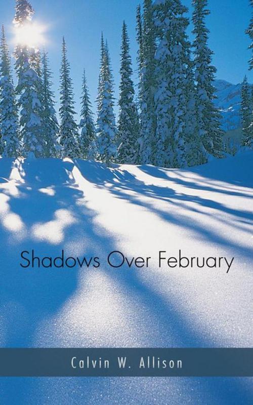 Cover of the book Shadows over February by Calvin W. Allison, AuthorHouse