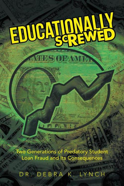 Cover of the book Educationally Screwed by Dr. Debra K. Lynch, AuthorHouse