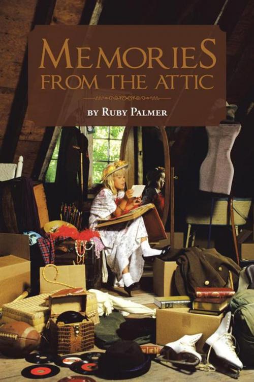 Cover of the book Memories from the Attic by Ruby Palmer, AuthorHouse