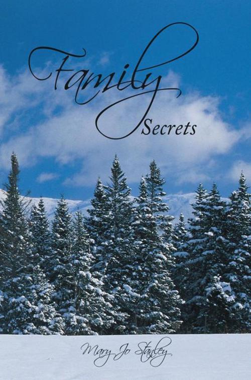 Cover of the book Family Secrets by Mary Jo Stanley, AuthorHouse