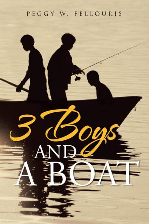 Cover of the book 3 Boys and a Boat by Peggy W. Fellouris, AuthorHouse