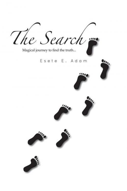 Cover of the book The Search by Esete E. Adam, AuthorHouse UK