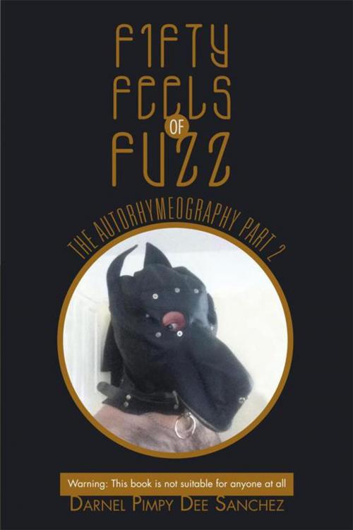 Cover of the book Fifty Feels of Fuzz by Darnel Pimpy Dee Sanchez, AuthorHouse UK