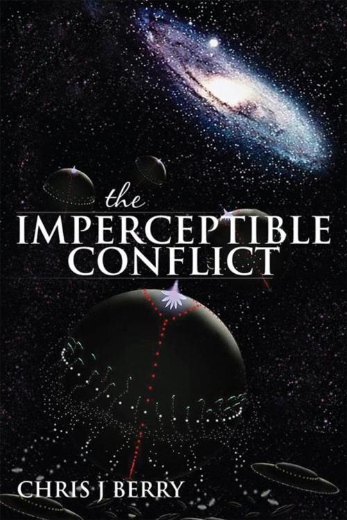 Cover of the book The Imperceptible Conflict by Chris J Berry, AuthorHouse UK