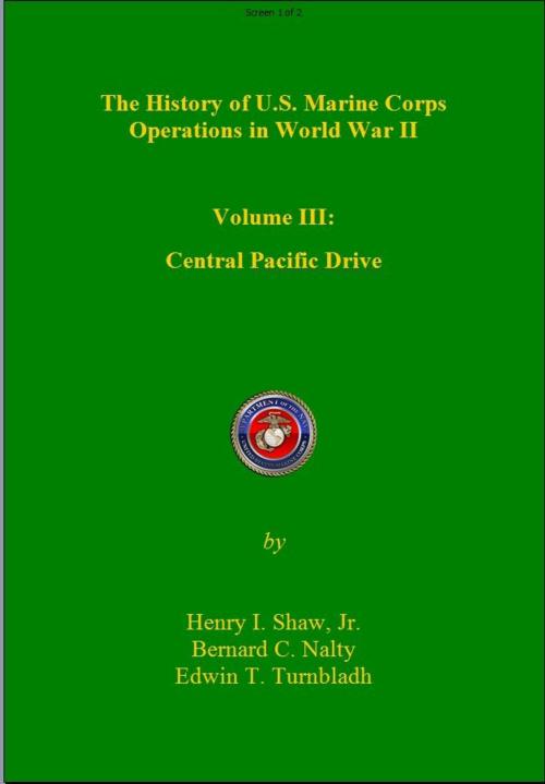 Cover of the book The History of US Marine Corps Operation in WWII Volume III: Central Pacific Drive by Henry Shaw, Bernard Nalty, Edwin Turnbladh, 232 Celsius