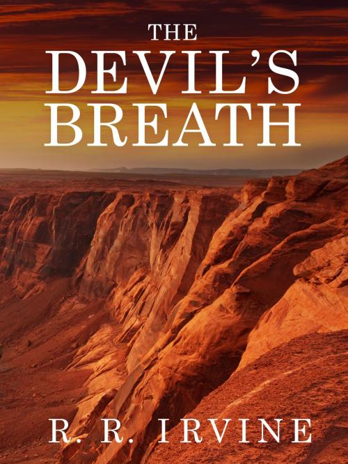 Cover of the book The Devil's Breath by R. R. Irvine, Blackstone Publishing