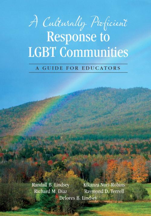 Cover of the book A Culturally Proficient Response to LGBT Communities by Randall B. Lindsey, Richard M. Diaz, Dr. Kikanza Nuri-Robins, Dr. Raymond D. Terrell, Delores B. Lindsey, SAGE Publications