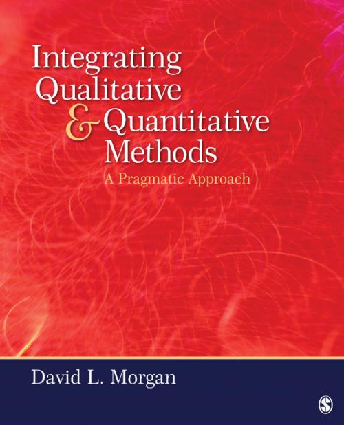 Cover of the book Integrating Qualitative and Quantitative Methods by David L. Morgan, SAGE Publications