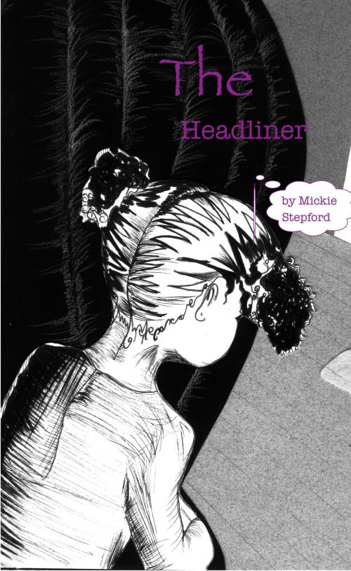 Cover of the book The Headliner by Mickie Stepford, BookBaby