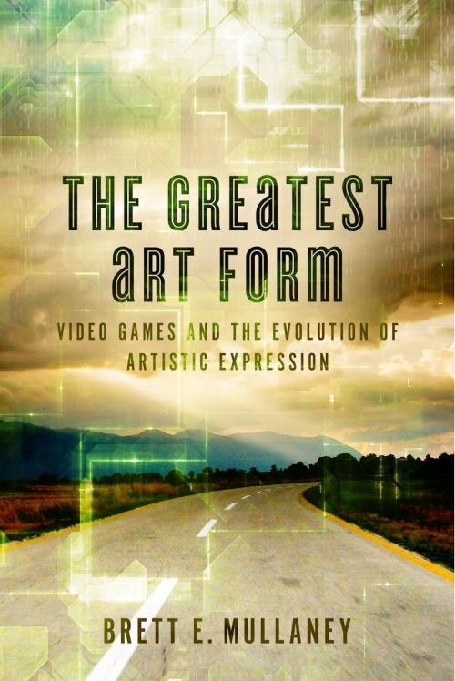 Cover of the book The Greatest Art Form by Brett E. Mullaney, BookBaby