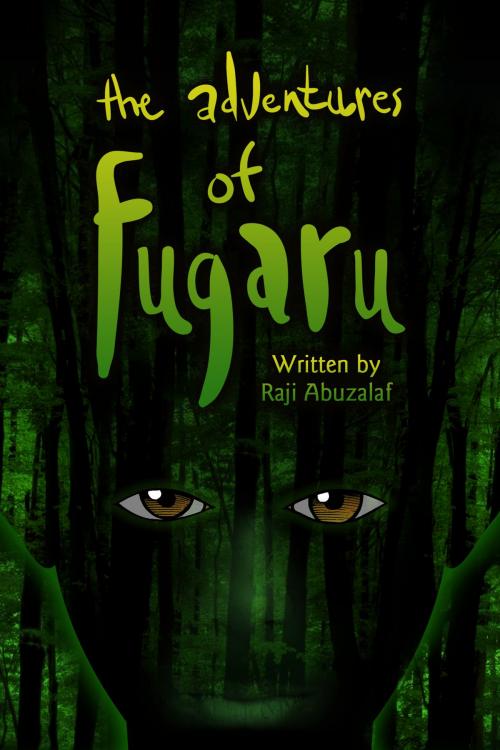 Cover of the book The Adventures of Fugaru by Raji Abuzalaf, BookBaby
