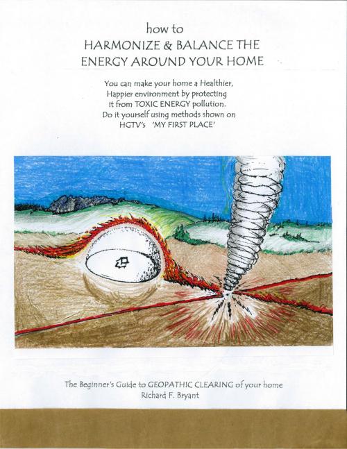 Cover of the book How to Harmonize and Balance the Energy Around Your Home by Richard F. Bryant, BookBaby