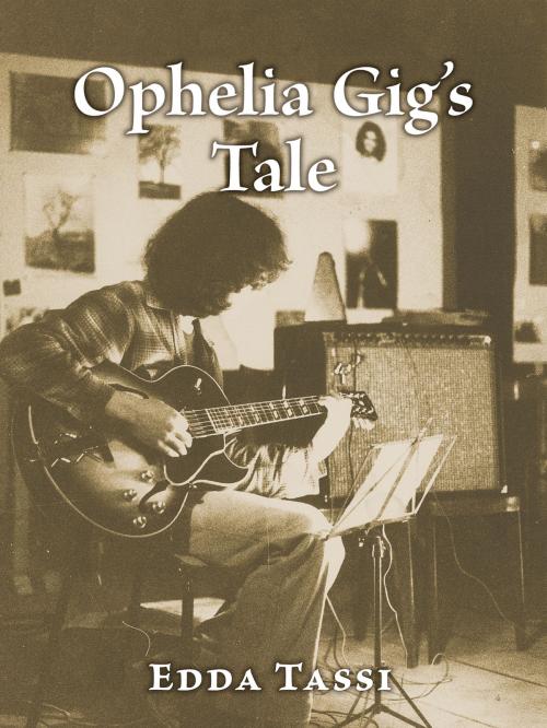 Cover of the book Ophelia Gig’s Tale by Edda Tassi, BookBaby
