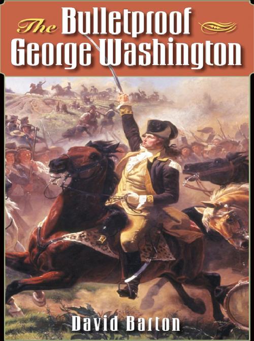 Cover of the book The Bulletproof George Washington by David Barton, BookBaby
