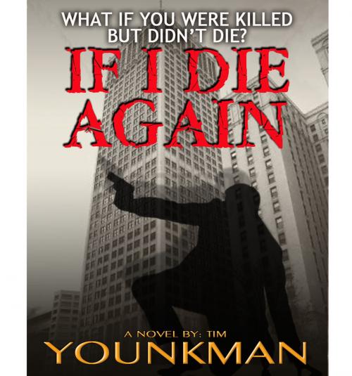 Cover of the book If I Die Again by Tim Younkman, BookBaby