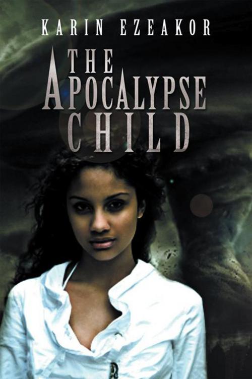 Cover of the book The Apocalypse Child by Karin Ezeakor, Xlibris UK