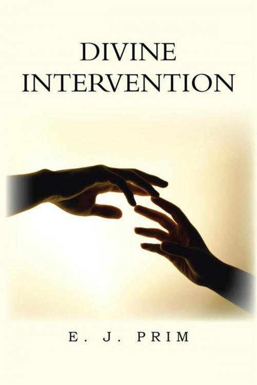 Cover of the book Divine Intervention by E.J. Prim, Xlibris US