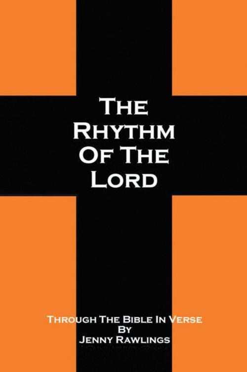 Cover of the book The Rhythm of the Lord by Jenny Rawlings, Xlibris UK