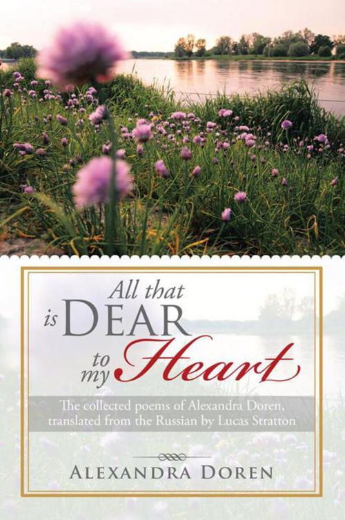 Cover of the book All That Is Dear to My Heart by Alexandra Doren, Xlibris US