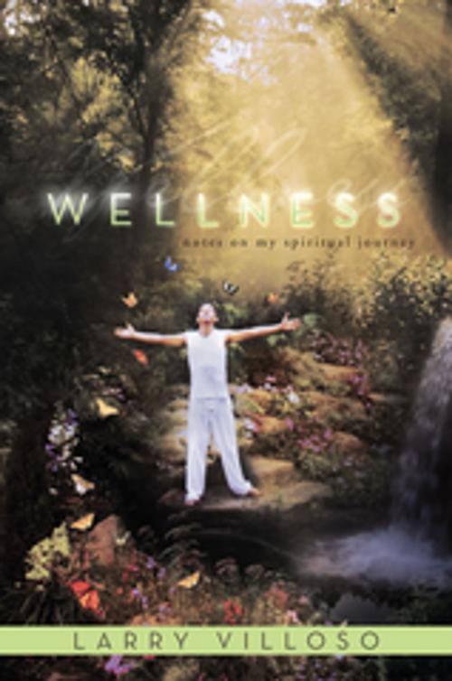Cover of the book Wellness by Larry Villoso, Xlibris AU