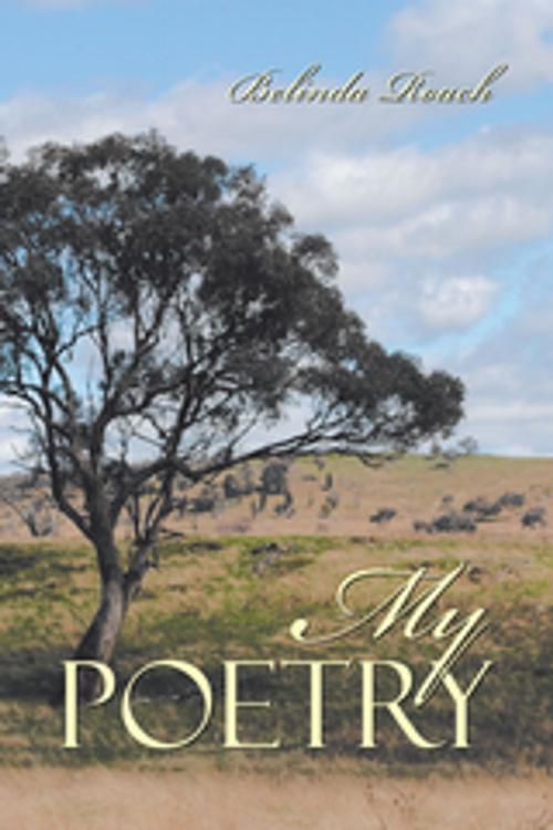 Cover of the book My Poetry by Belinda Roach, Xlibris AU