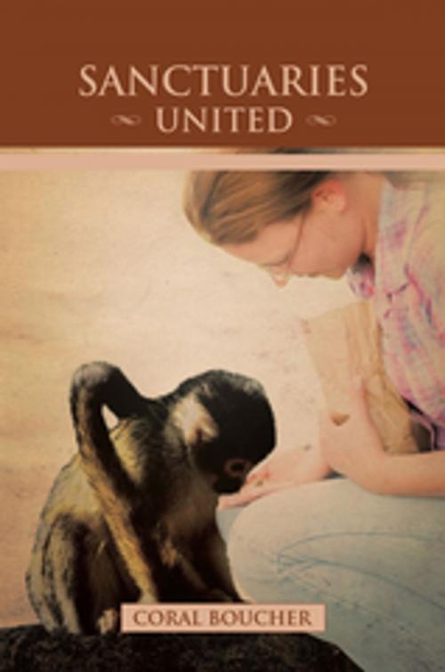 Cover of the book Sanctuaries United by Coral Boucher, Xlibris AU