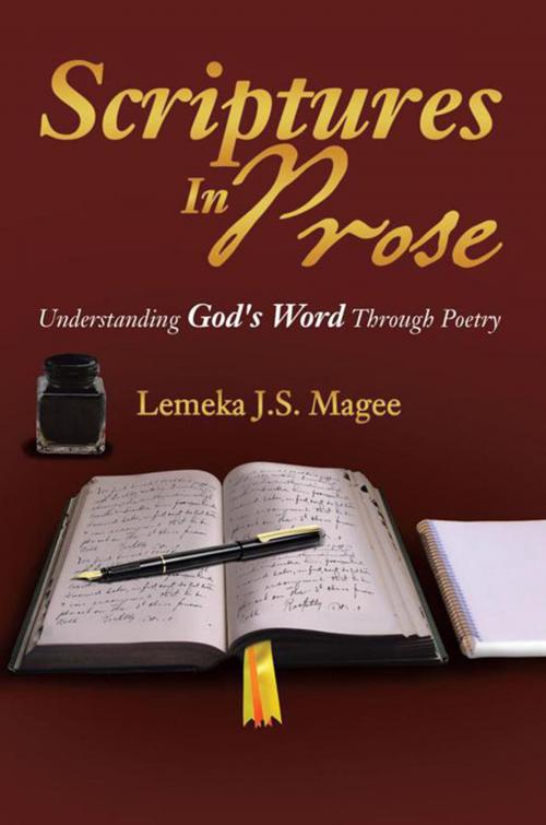 Cover of the book Scriptures in Prose by Lemeka J.S. Magee, Xlibris US