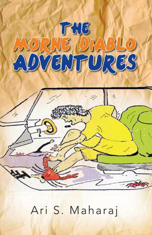 Cover of the book The Morne Diablo Adventures by Ari S. Maharaj, Xlibris US
