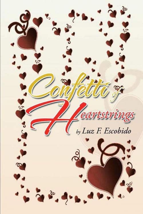 Cover of the book Confetti of Heartstrings by Luz F. Escobido, Xlibris AU