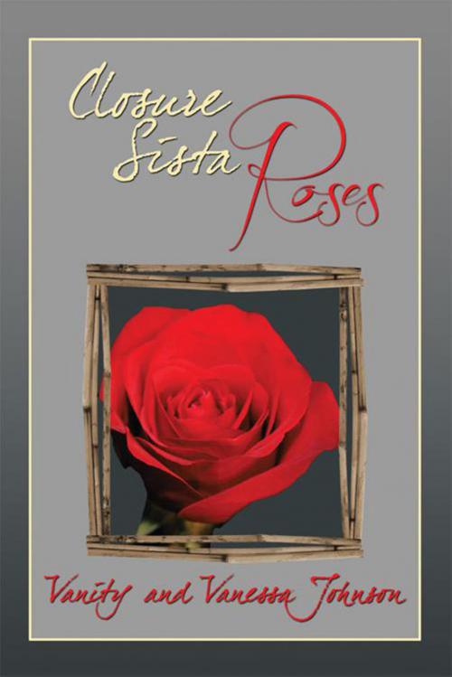 Cover of the book Closure Sista Roses by Vanity, Vanessa Johnson, Xlibris US
