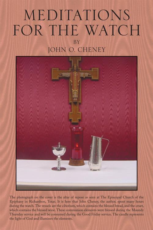 Cover of the book Meditations for the Watch by John O. Cheney, Xlibris US