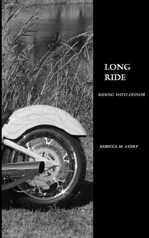 Cover of the book Long Ride by Rebecca M Avery, Rebecca M Avery Books