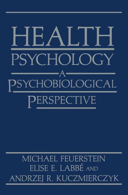 Cover of the book Health Psychology by Elise E. Labbé, Andrzej R. Kuczmierczyk, Michael Feuerstein, Springer US