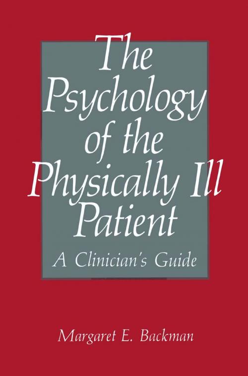 Cover of the book The Psychology of the Physically Ill Patient by M.E. Backman, Springer US
