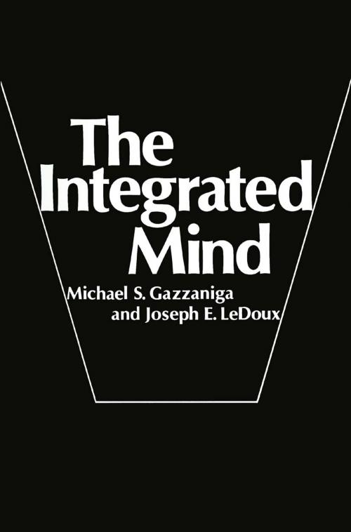 Cover of the book The Integrated Mind by Michael S. Gazzaniga, Joseph E. LeDoux, Springer US