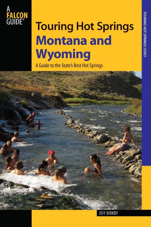 Cover of the book Touring Hot Springs Montana and Wyoming by Jeff Birkby, Falcon Guides