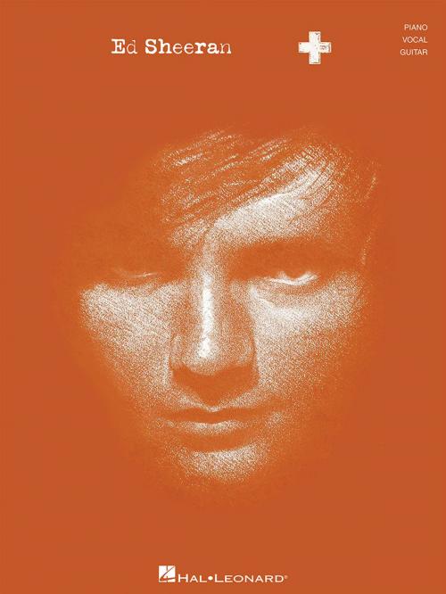 Cover of the book Ed Sheeran - + Songbook by Ed Sheeran, Hal Leonard