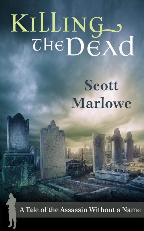 Cover of the book Killing the Dead (A Tale of the Assassin Without a Name #2) by Scott Marlowe, Umberland Press