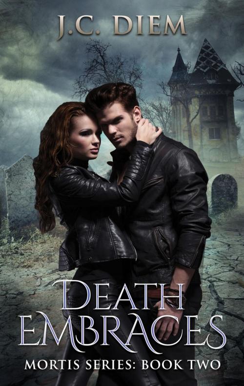 Cover of the book Death Embraces by J.C. Diem, Seize The Night Agency
